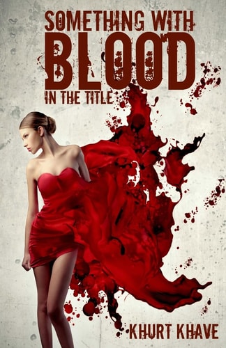 Something with Blood in the Title Horror Stories, Murder Poems, Creepypasta
