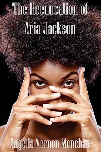 The REEDUCATION of ARIA JACKSON