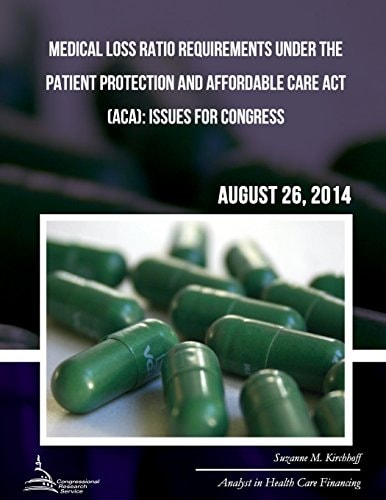 Medical Loss Ratio Requirements Under the Patient Protection and Affordable Care Act (ACA) Issues for Congress