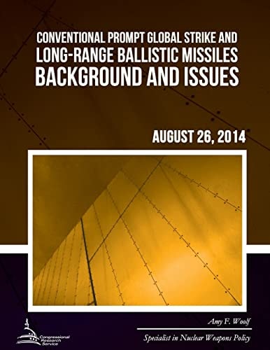 Conventional Prompt Global Strike and Long-Range Ballistic Missiles Background and Issues