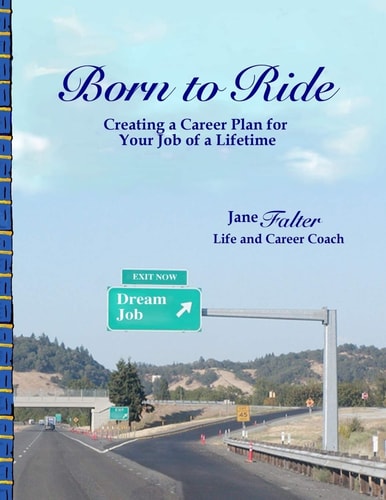 Born to Ride Creating a Career Plan for Your Job of a Lifetime