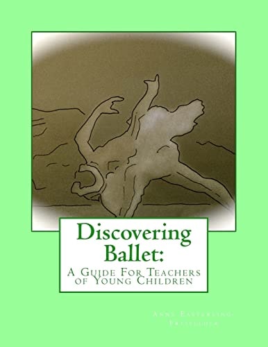 Discovering Ballet A Guide For Teachers of Young Children
