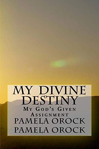 My Divine Destiny My God's Given Assignment