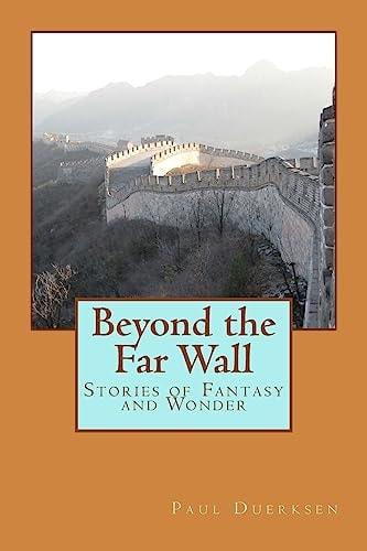 Beyond the Far Wall Stories of Fantasy and Wonder