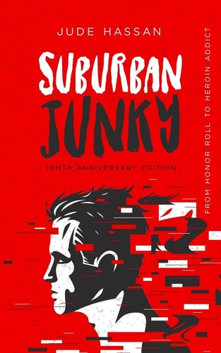 Suburban Junky From Honor Roll to Heroin Addict