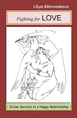 Fighting for Love Divine Secrets to a Happy Relationship