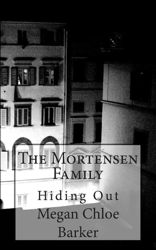 The Mortensen Family Hiding Out