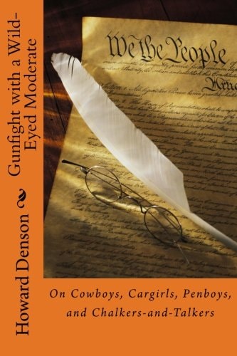 Gunfight with a Wild-Eyed Moderate On Cowboys, Cargirls, Penboys, and Chalkers-And-Talkers