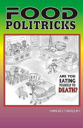 Food Politricks Are You Eating Yourself to Death?