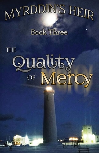Myrddin's Heir The Quality of Mercy