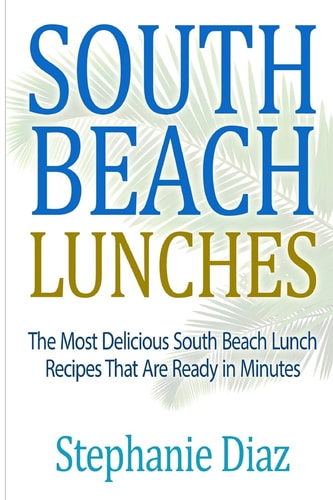 South Beach Lunches The Most Delicious South Beach Lunch Recipes That Are Ready