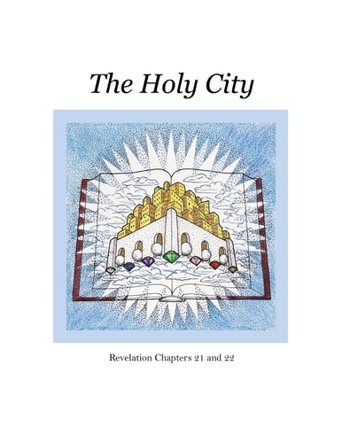 The Holy City Revelation Chapters 21 And 22