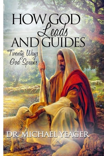 How GOD Leads and Guides! 20 Ways with Personal Experiences