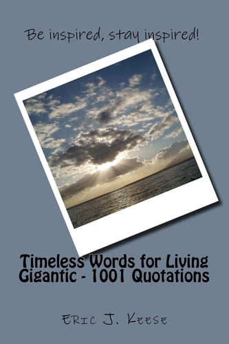 Timeless Words for Living Gigantic 1001 Quotations