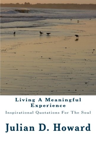 Living A Meaningful Experience Inspirational Quotations For The Soul