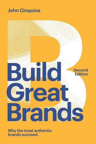 Build Great Brands - Second Edition Unlocking Your Business Growth Potential