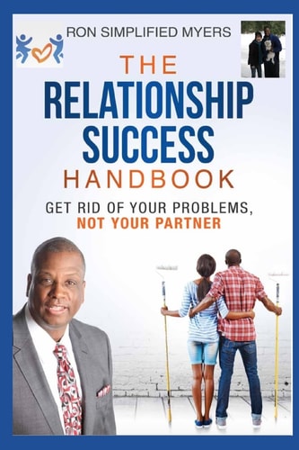 The Relationship Success Handbook Get Rid of Your Problems Not Your Partner