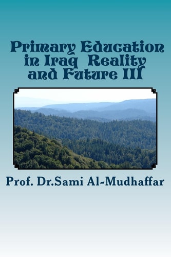 Primary Education in Iraq Reality and Future III Education in Iraq