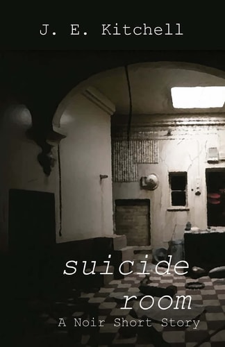 Suicide Room A Noir Short Story