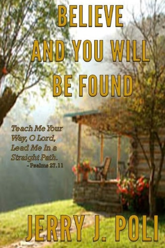 Believe and You Will Be Found A Story of Love and Perseverance