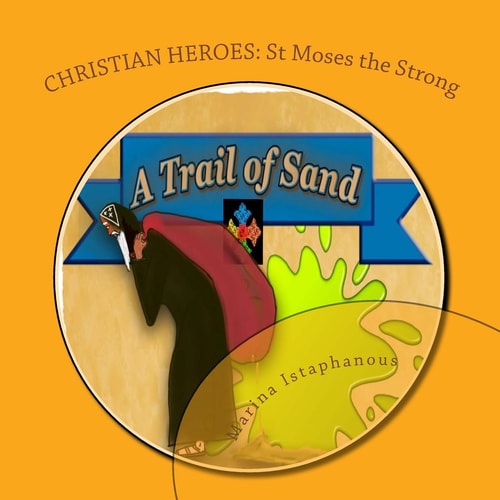 A Trail of Sand St Moses the Strong