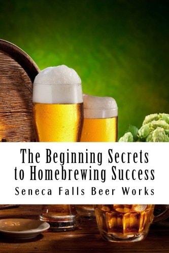 The Beginning Secrets to Homebrewing Success