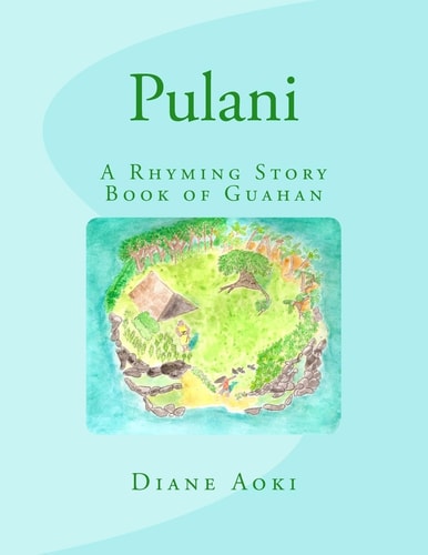 Pulani The Book: A Rhyming Story Book of Guahan