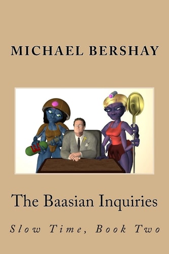 The Baasian Inquiries Slow Time, Book Two