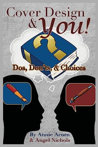 Cover Design and YOU! Dos, Don'ts, and Choices