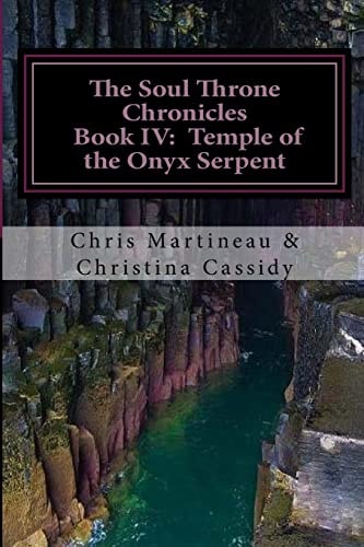 The Soul Throne Chronicles - Book IV Temple of the Onyx Serpent