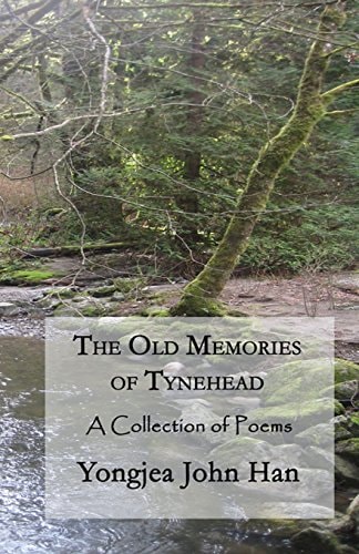 The Old Memories of Tynehead A Collection of Poems