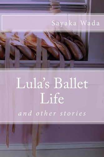 Lula's Ballet Life And 2 Other Stories