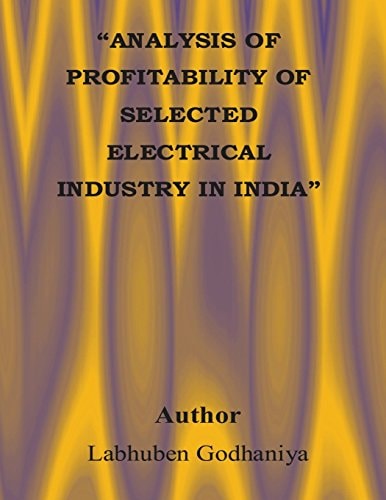 "Analysis of Profitability of Selected Electrical Industry in India"