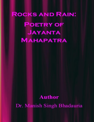 Rocks and Rain Poetry of Jayanta Mahapatra