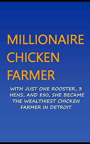 Millionaire Chicken Farmer With Just One Rooster, Three Hens, And $50, She Became The Wealthiest Chicken Farmer In Detroit
