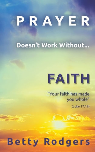Prayer Doesn't Work Without... Faith
