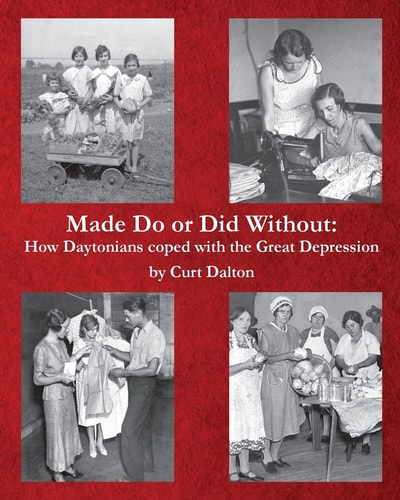 Made Do Or Did Without How Daytonians Coped with the Great Depression