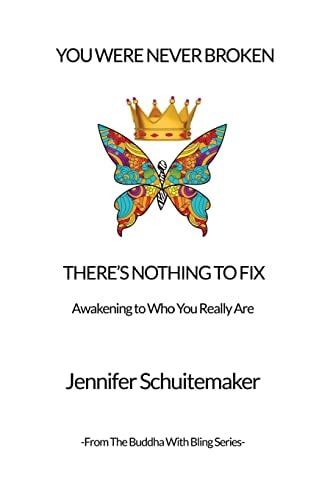 You Were Never Broken, There's Nothing to Fix. Awakening to Who You Really Are.