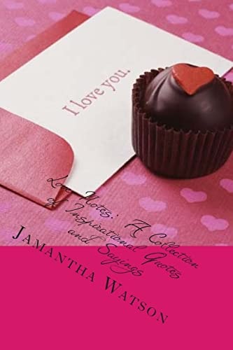 Love Notes A Collection of Inspirational Quotes and Sayings