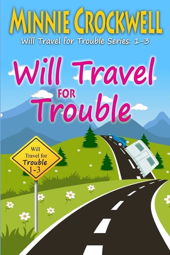 Will Travel for Trouble Series Books 1-3