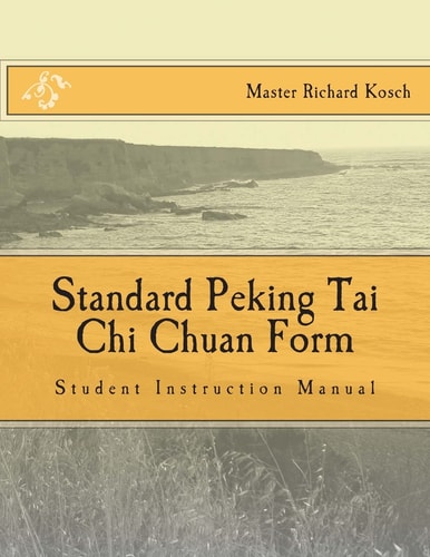 Standard Peking Tai Chi Chuan Form : Students Instruction Manual