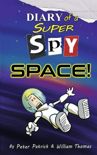Diary of a Super Spy 4 Space!