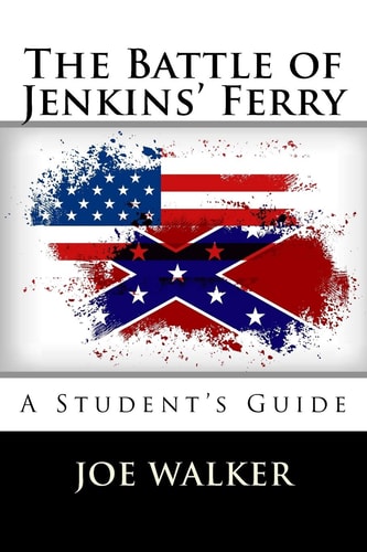 The Battle of Jenkins' Ferry A Student's Guide