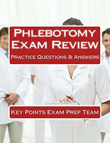 Phlebotomy Exam Review Practice Questions and Answers