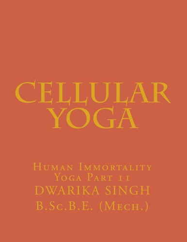 Cellular Yoga Human Immortality Yoga Part11