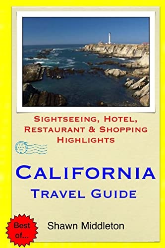 California Travel Guide Sightseeing, Hotel, Restaurant and Shopping Highlights
