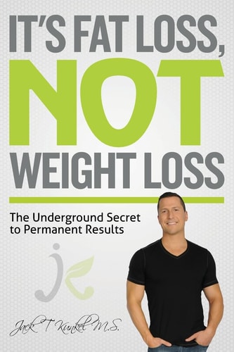It's Fat Loss, Not Weight Loss The Underground Secret to Permanent Results