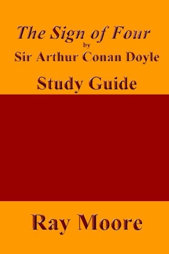 The Sign of Four by Sir Arthur Conan Doyle A Study Guide