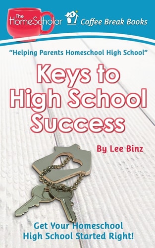 Keys to High School Success Get Your Homeschool High School Started Right
