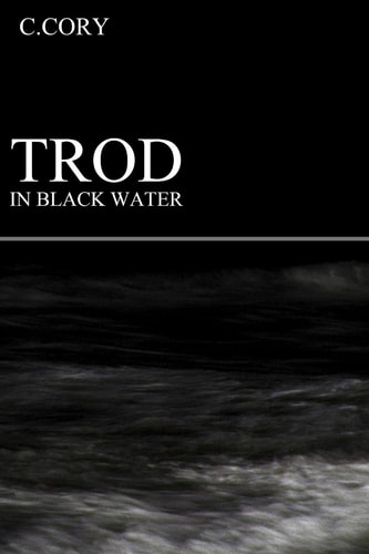 Trod In Black Water
